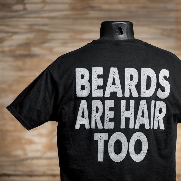 Beards Are Hair Too T-Shirt Back
