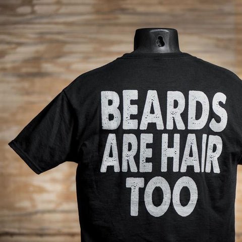 Beards Are Hair Too T-Shirt Back
